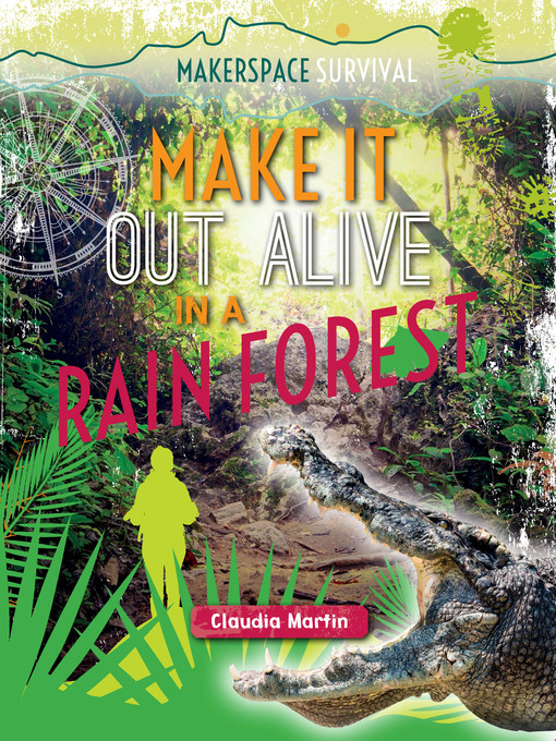 Title details for Make It Out Alive in a Rain Forest by Claudia Martin - Available